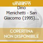 Dino Menichetti - San Giacomo (1995) (Oratorio) cd