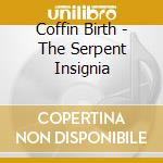 Coffin Birth - The Serpent Insignia cd musicale di Coffin Birth