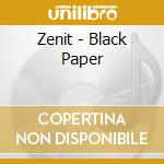 Zenit - Black Paper cd musicale di Zenit