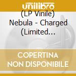 (LP Vinile) Nebula - Charged (Limited Edition) vinile