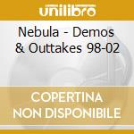 Nebula - Demos & Outtakes 98-02 cd