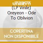 (LP Vinile) Oreyeon - Ode To Oblivion vinile