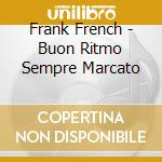 Frank French - Buon Ritmo Sempre Marcato cd
