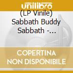 (LP Vinile) Sabbath Buddy Sabbath - Sabbath Buddy Sabbath (7') vinile