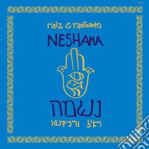 Raiz E Radicanto - Neshama cd musicale di Raiz E Radicanto