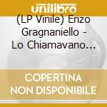 (LP Vinile) Enzo Gragnaniello - Lo Chiamavano Vient' 'E Terra