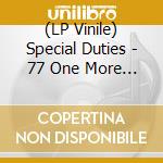 (LP Vinile) Special Duties - 77 One More Time Volume Two vinile
