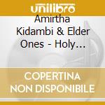 Amirtha Kidambi & Elder Ones - Holy Science cd musicale di Amirtha Kidambi & Elder Ones