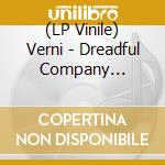 (LP Vinile) Verni - Dreadful Company (Black/White Marble Vinyl) vinile