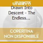 Drawn Into Descent - The Endless Endeavour cd