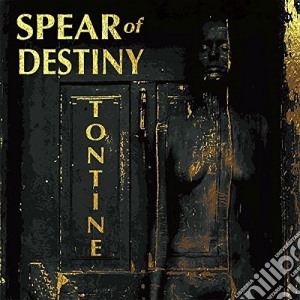 Spear Of Destiny - Tontine cd musicale di Spear Of Destiny