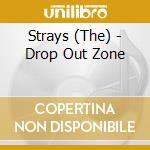 Strays (The) - Drop Out Zone cd
