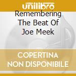 Remembering The Beat Of Joe Meek cd