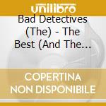 Bad Detectives (The) - The Best (And The Rest) Of (2 Cd) cd musicale