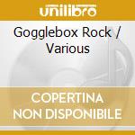 Gogglebox Rock / Various cd musicale