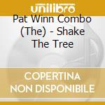 Pat Winn Combo (The) - Shake The Tree cd musicale