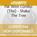 Pat Winn Combo (The) - Shake The Tree cd