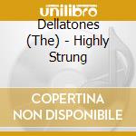 Dellatones (The) - Highly Strung cd