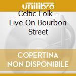 Celtic Folk - Live On Bourbon Street cd