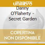 Danny O'Flaherty - Secret Garden cd