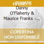 Danny O'Flaherty & Maurice Franks - The History Of Ireland In Word And Song cd