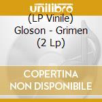 (LP Vinile) Gloson - Grimen (2 Lp) vinile