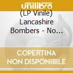 (LP Vinile) Lancashire Bombers - No Fun No Sun vinile