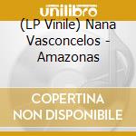 (LP Vinile) Nana Vasconcelos - Amazonas vinile