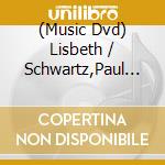(Music Dvd) Lisbeth / Schwartz,Paul Scott - Charmed cd