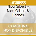 Nicci Gilbert - Nicci Gilbert & Friends cd