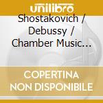 Shostakovich / Debussy / Chamber Music Palisades - Piano Quintet & Sonata For Flute & Viola & Harp