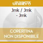Jmk / Jmk - Jmk cd