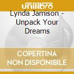 Lynda Jamison - Unpack Your Dreams cd