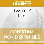 Rizzen - 4 Life cd musicale di Rizzen