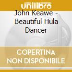 John Keawe - Beautiful Hula Dancer cd