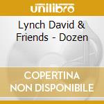 Lynch David & Friends - Dozen cd