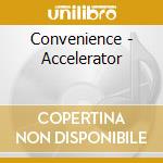 Convenience - Accelerator cd musicale