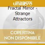 Fractal Mirror - Strange Attractors