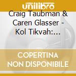Craig Taubman & Caren Glasser - Kol Tikvah: Voices Of Hope cd