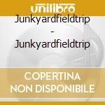 Junkyardfieldtrip - Junkyardfieldtrip cd