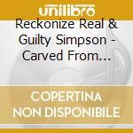 Reckonize Real & Guilty Simpson - Carved From Stone cd