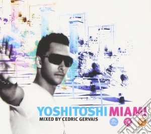 Cedric Gervais - Yoshitoshi Miami cd musicale di ARTISTI VARI