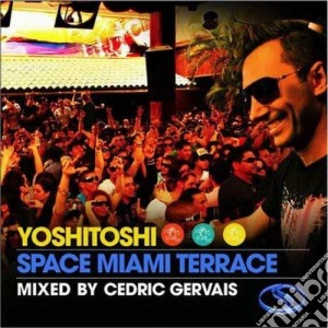 Cedric Gervais - Yoshitoshi Space Miami Terrace (2 Cd) cd musicale di Cedric Gervais