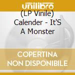 (LP Vinile) Calender - It'S A Monster