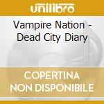 Vampire Nation - Dead City Diary