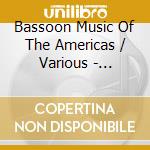 Bassoon Music Of The Americas / Various - Bassoon Music Of The Americas / Various cd