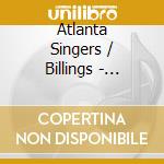 Atlanta Singers / Billings - American Sampler cd