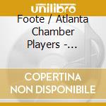Foote / Atlanta Chamber Players - Footeprints cd