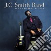 J.C. Smith Band - Defining Cool cd