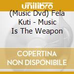 (Music Dvd) Fela Kuti - Music Is The Weapon cd